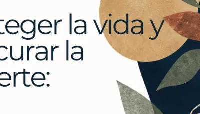 Proteger la vida y procurar la muerte: